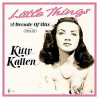 Kitty Kallen - Little Things - A Decade Of Hits 1943-54