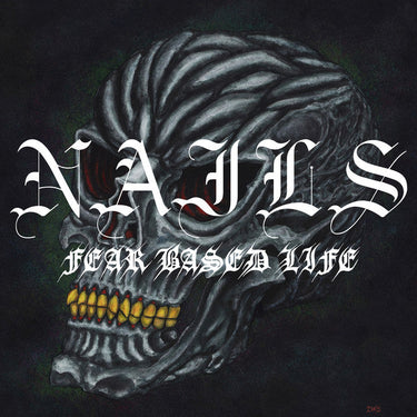 Nails - Fear Based Life