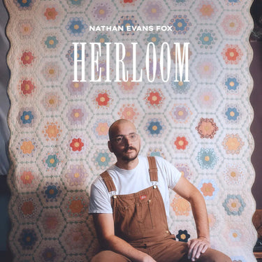 Nathan Evans Fox - Heirloom