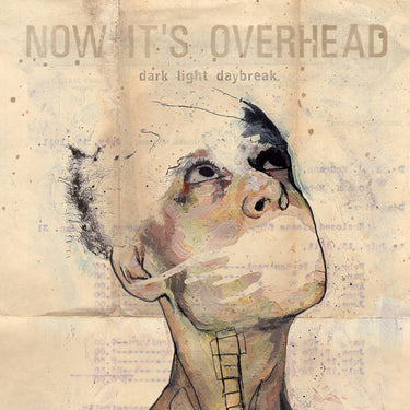 Now It's Overhead - Dark Light Daybreak