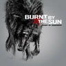 Burnt By The Sun - Heart Of Darkness (Reissue)
