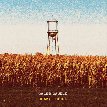 Caleb Caudle - Heavy Thrill