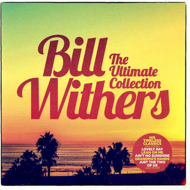 Bill Withers - The Ultimate Collection