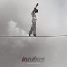 Incubus - If Not Now, When?