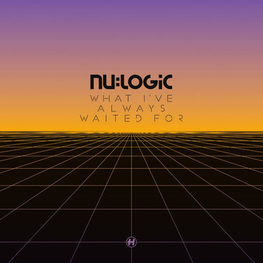 NU:LOGIC - WHAT I'VE ALWAYS WAITED FOR