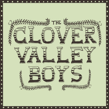 The Clover Valley Boys - The Clover Valley Boys