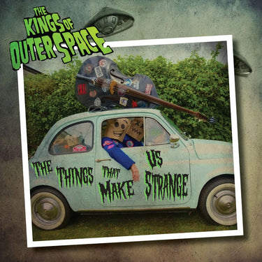 Kings of Outer Space - The Things That Make Us Strange