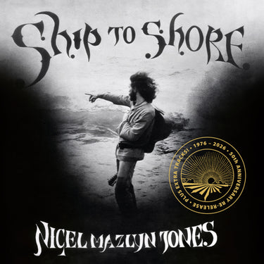 Nigel Mazlyn Jones - Ship to Shore (50th Anniversary Edition)