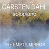Carsten Dahl - The Empty Mirror