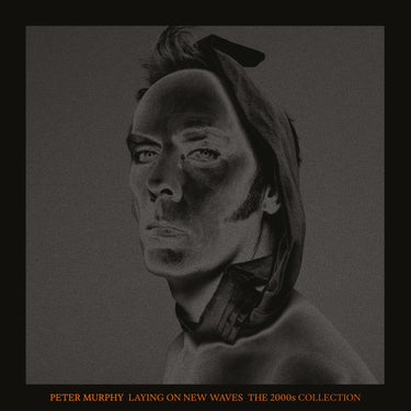 Peter Murphy - Laying On New Waves : The 2000's Collection