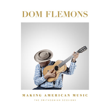Dom Flemons - Making American Music: The Smithsonian Sessions
