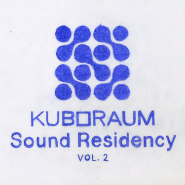 Various Artists - Kuboraum Sound Residency Vol. 2