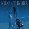 Nuns Of The Tundra - Nuns Of The Tundra