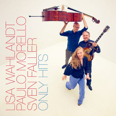 Lisa Wahlandt, Paulo Morello & Sven Faller - Only Hits