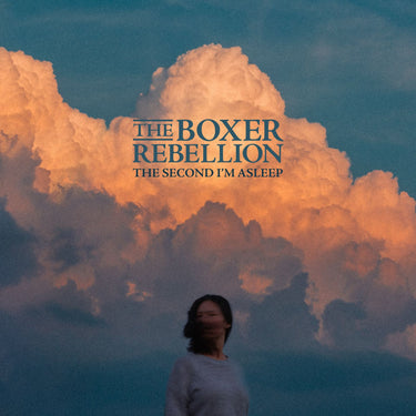 The Boxer Rebellion - The Second I'm Asleep