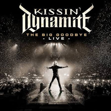 Kissin’ Dynamite - The Big Goodbye – Live