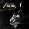 Raul Malo - Bella Ciao: Live in Nashville