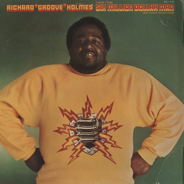 Richard Groove Holmes - Six Million Dollar Man
