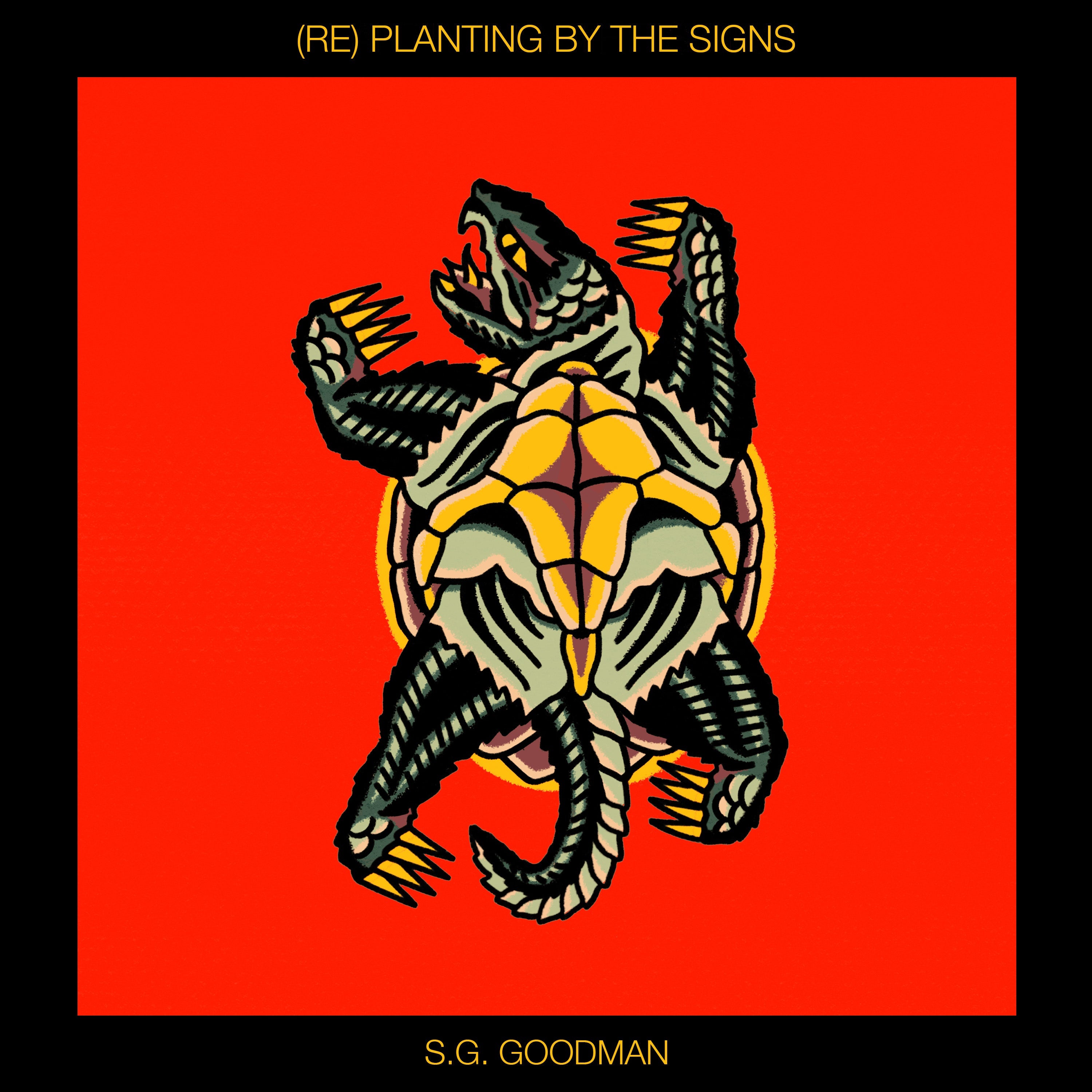 S.G. Goodman - (Re) Planting By The Signs