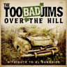 The Too Bad Jims - Over the Hill - A Tribute To RL Burnside