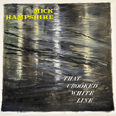 Mick Hampshire - That Crooked White Line