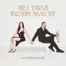 Tawaji, Hiba & Ibrahim Maalouf - A La Française