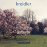 KREIDLER - WEEKEND (30TH ANNIVERSARY EDITION)