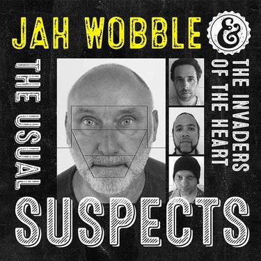 Jah Wobble & The Invaders Of The Heart - The Usual Suspects