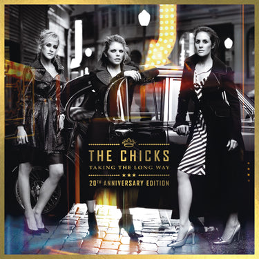The Chicks - Taking The Long Way (20th Anniversary Edition)