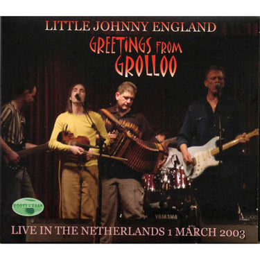 Little Johnny England - Greetings From Grolloo Live in the Netherlands (1st March 2003)