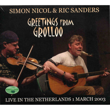 Simon Nicol & Ric Sanders - Greetings From Grolloo Live In The Netherlands (1st March 2003)