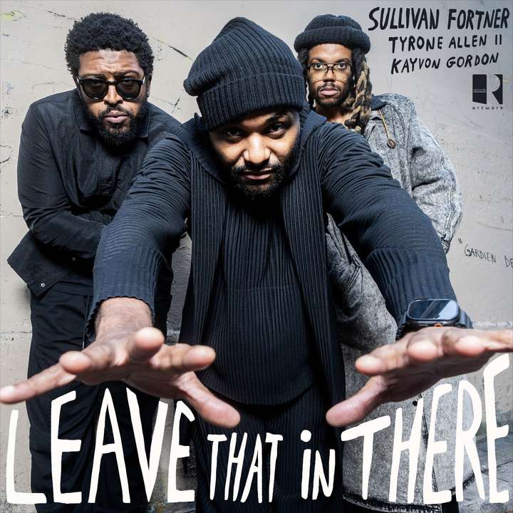 Sullivan Fortner - Leave That In There