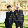 Théotime Langlois de Swarte, William Christie - Le Violon de Rameau