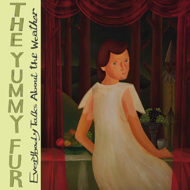 The Yummy Fur  - Everybody Talks About The Weather