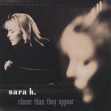 Sara K. - Closer Than They Appear