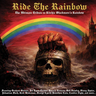 Various Artists - Ride The Rainbow - The Ultimate Tribute to Ritchie Blackmore's Rainbow
