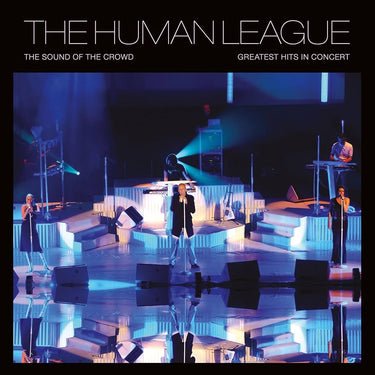 The Human League - Sound Of The Crowd - Greatest Hits Live In Concert