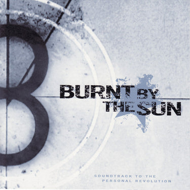 Burnt By The Sun - Soundtrack to the Personal Revolution (Reissue)