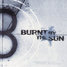 Burnt By The Sun - Soundtrack to the Personal Revolution (Reissue)