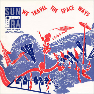 Sun Ra - We Travel The Space Ways