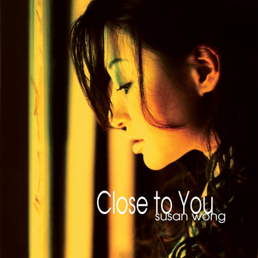 Susan Wong - Close to You - 25th Anniversary Remastered Edition