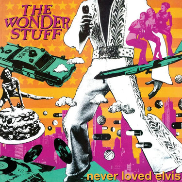 The Wonder Stuff - Never Loved Elvis