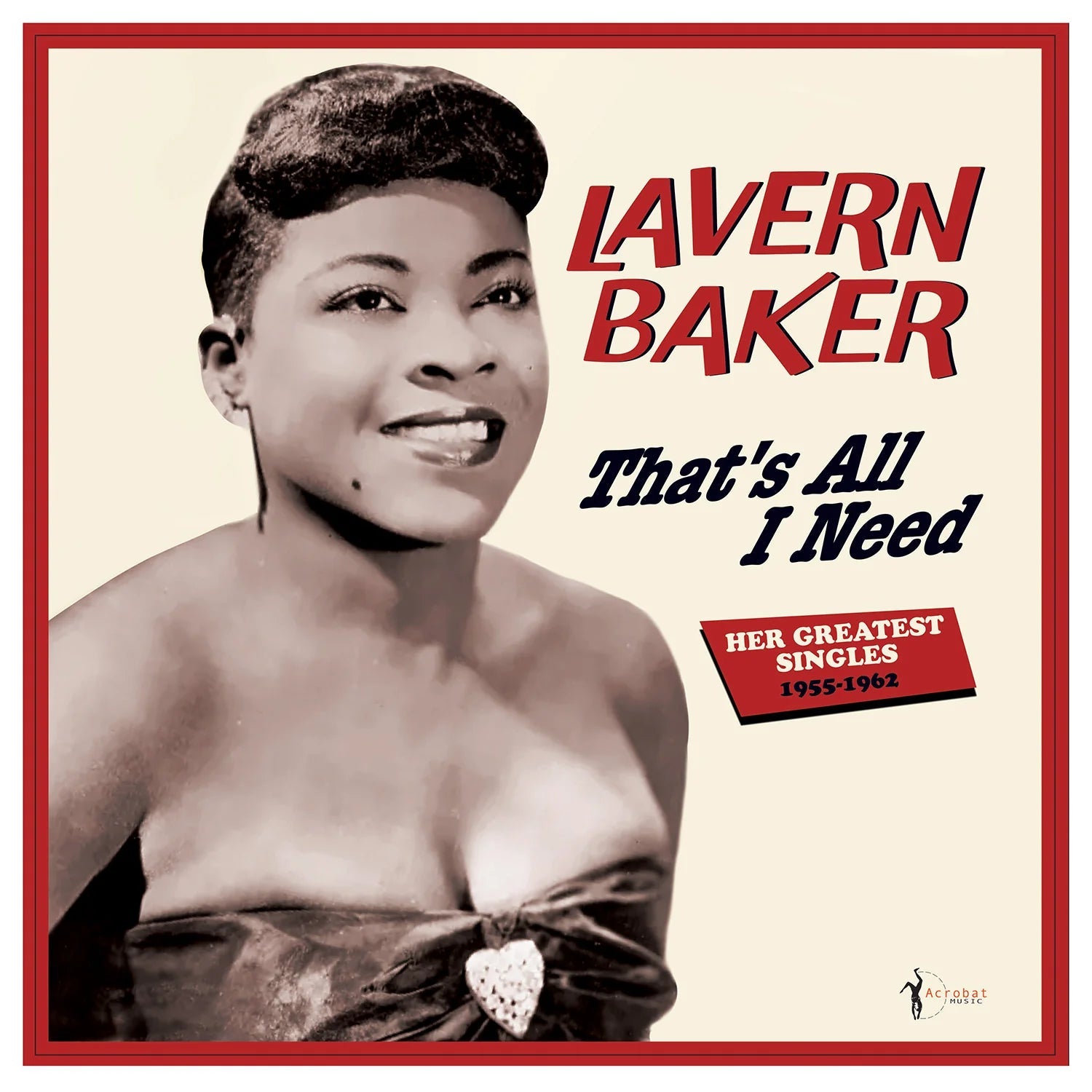 LaVern Baker - That's All I Need - Her Greatest Singles 1955-62