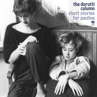 The Durutti Column - Short Stories For Pauline