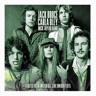 Jack Bruce, Carla Bley, Mick Taylor - Tickets To The Waterfall