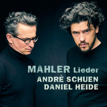 Andrè Schuen, Daniel Heide - Mahler - Lieder eines fahrenden Gesellen, Rückert Lieder, Kindertotenlieder
