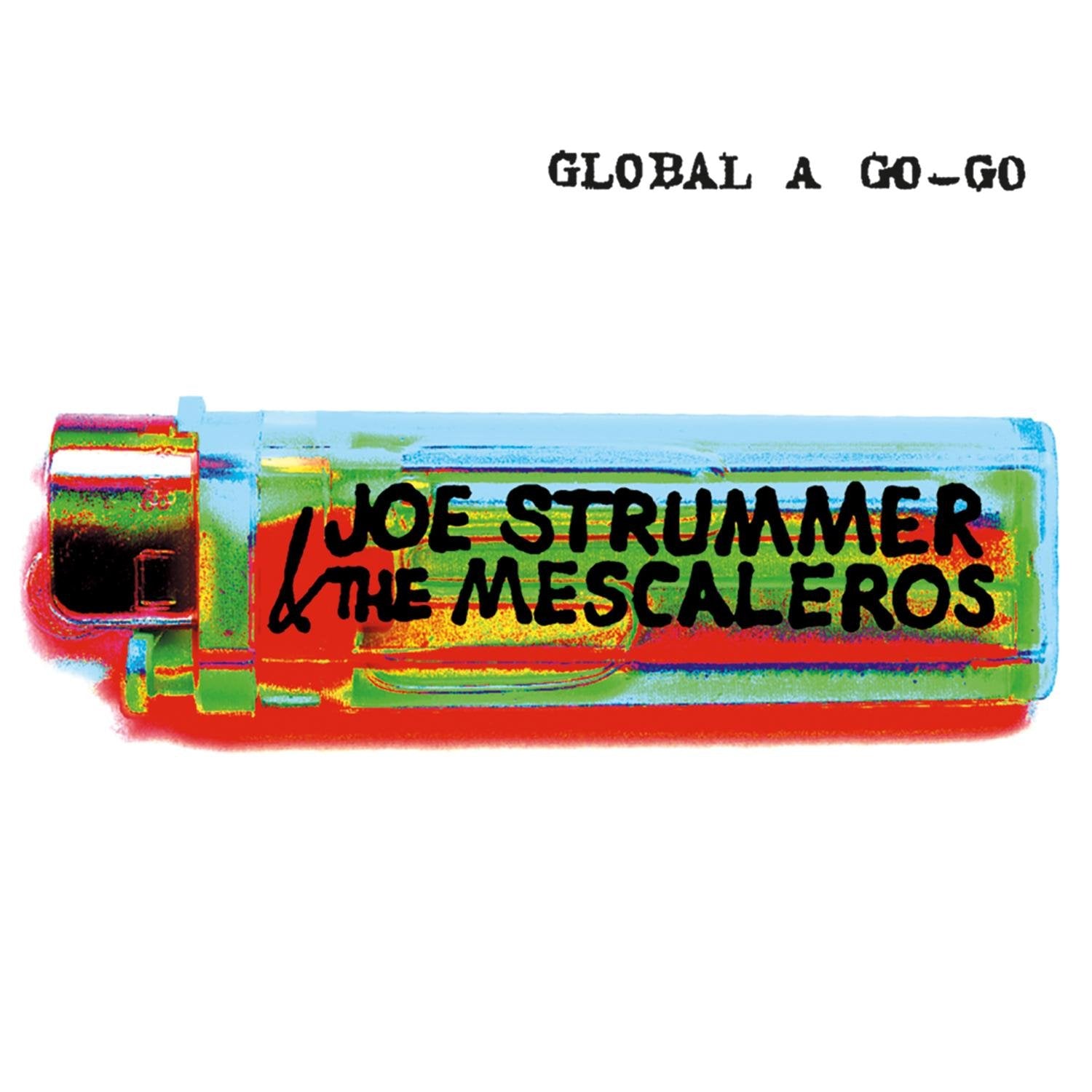 Joe Strummer & The Mescaleros - Global A Go-Go (25th Anniversary)