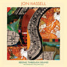 Jon Hassell - Seeing Through Sound (Pentimento Volume Two)