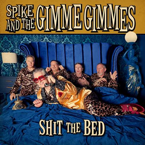 Spike and the Gimme Gimmes - Shit The Bed