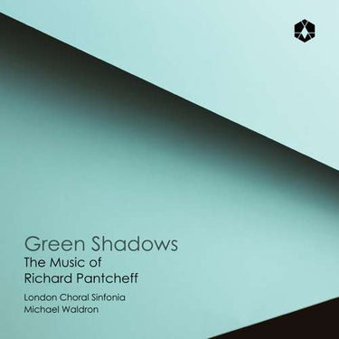 London Choral Sinfonia, Michael Waldron, Jack Liebeck, Alexander Armstrong - GREEN SHADOWS: THE MUSIC OF RICHARD PANTCHEFF